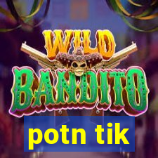 potn tik